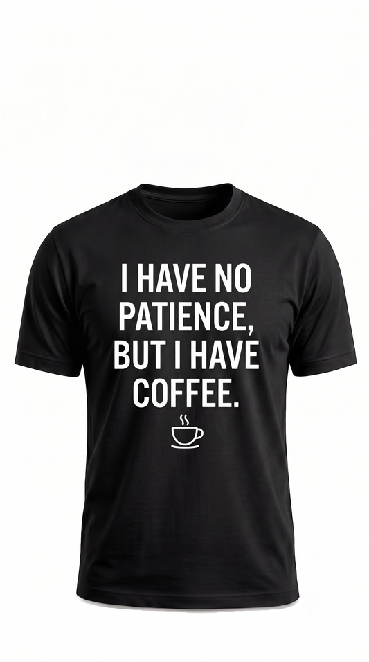 The "No Patience" Coffee Tee